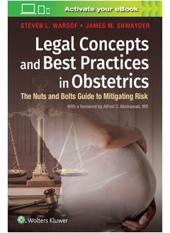 Legal Concepts and Best Practices in Obstetrics: The Nuts and Bolts Guide to Mitigating Risk 