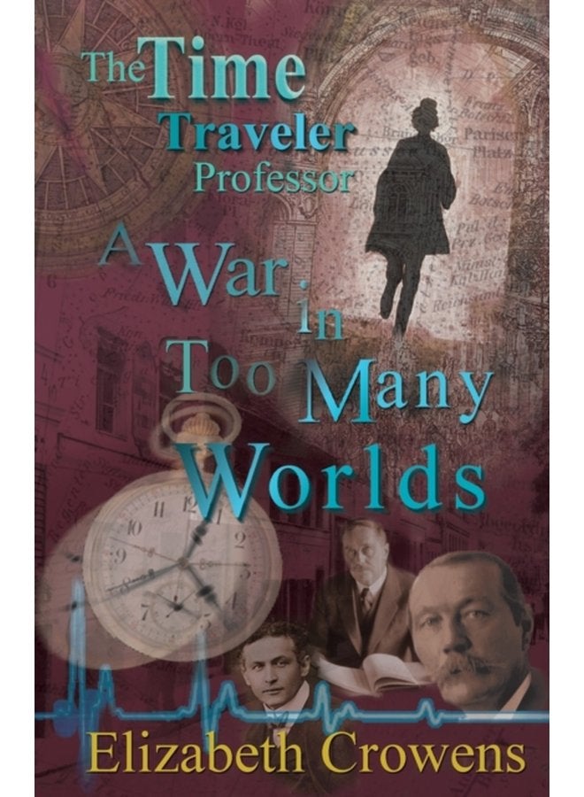 The Time Traveler Professor Book Three A War in Too Many Worlds - Paperback