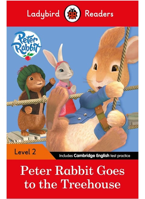 Ladybird Readers Level 2 - Peter Rabbit - Goes to the Treehouse (ELT Graded Reader)
