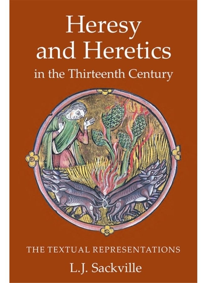 Heresy and Heretics in the Thirteenth Century The Textual Representations - Paperback