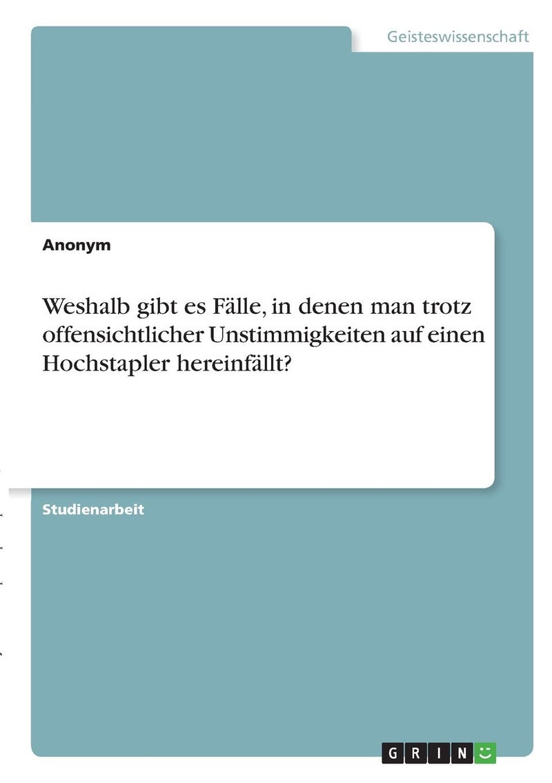 Weshalb gibt es Fälle, in denen man trotz offensichtlicher Unstimmigkeiten auf einen Hochstapler hereinfällt? 
