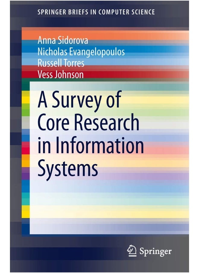 A Survey of Core Research in Information Systems 