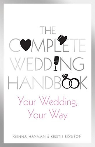 The Complete Wedding Handbook Your Wedding Your Way 