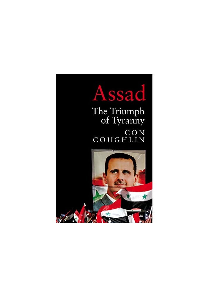 Assad: The Triumph of Tyranny