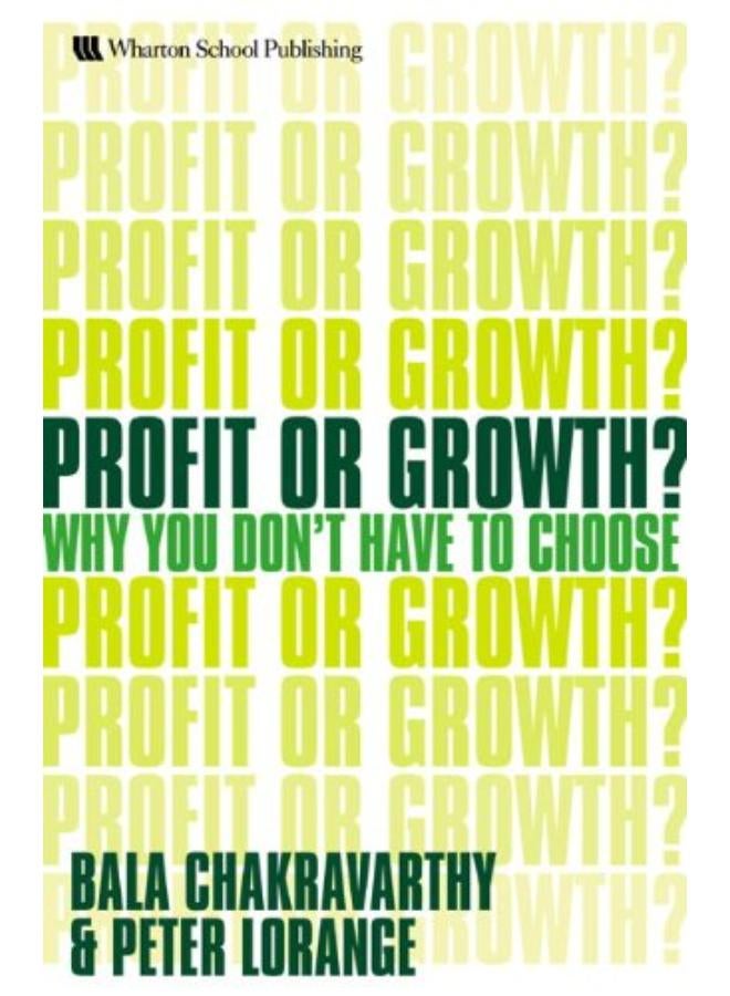 Profit or Growth?: Why You Don`t Have to Choose