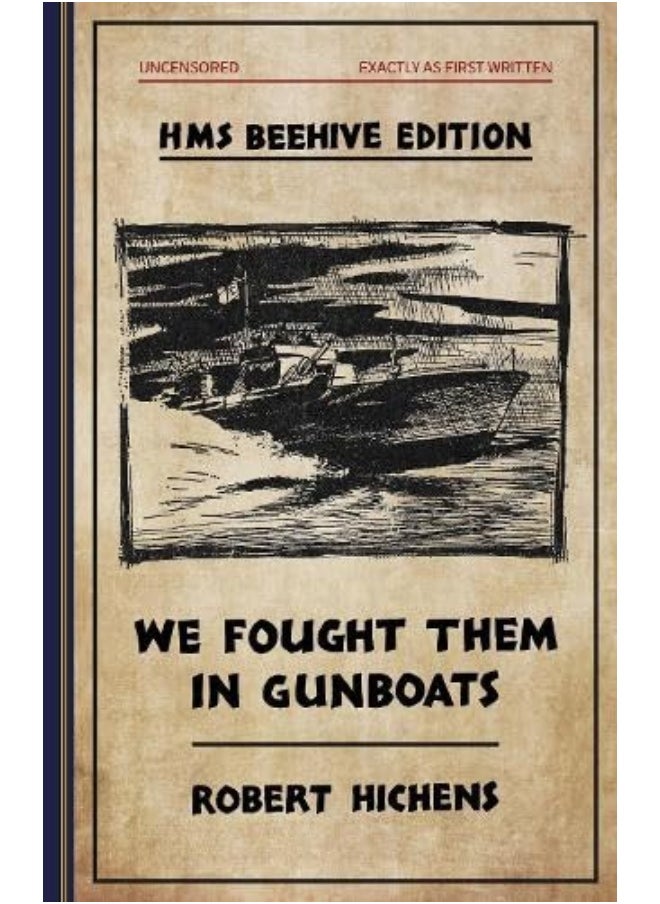 We Fought Them in Gunboats: HMS Beehive edition 