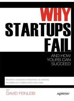 Why Startups Fail: And How Yours Can Succeed