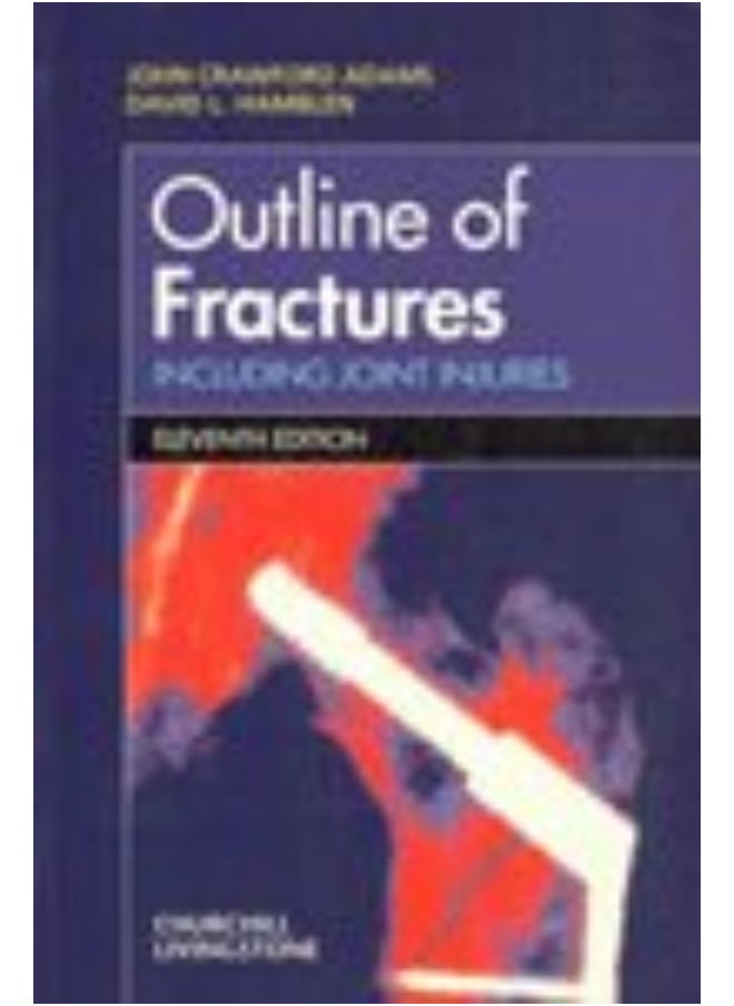 Outline of Fractures: Including Joint Injuries - by John Crawford 11th Edition 