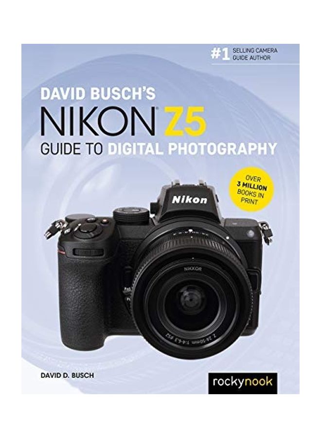 David Busch's Nikon Z5 Guide To Digital Photography