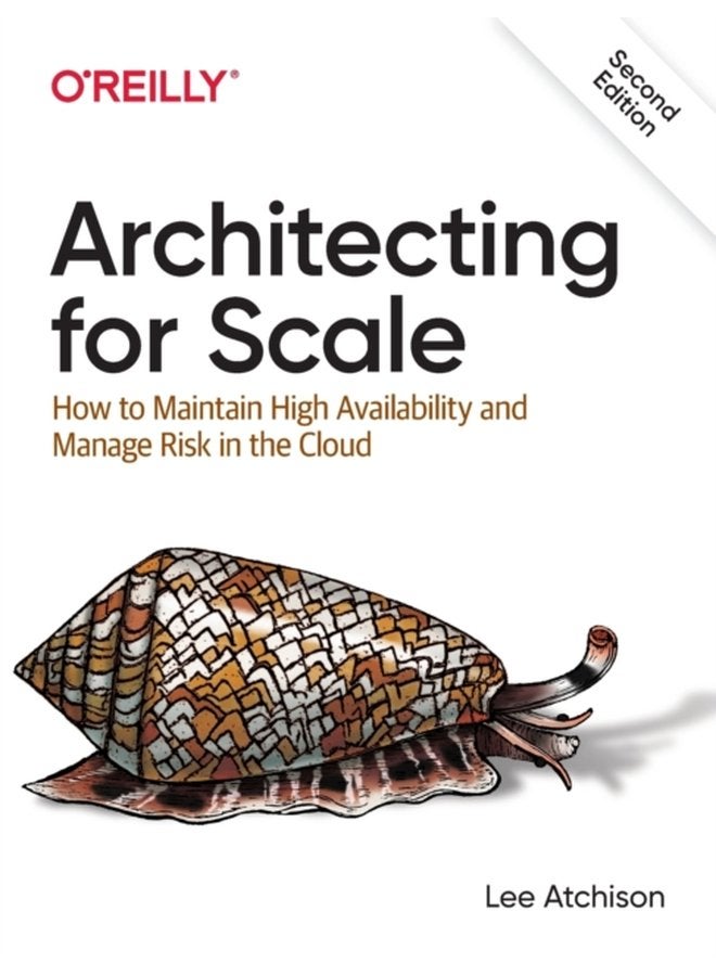 Architecting for Scale How to Maintain High Availability and Manage Risk in the Cloud - Paperback