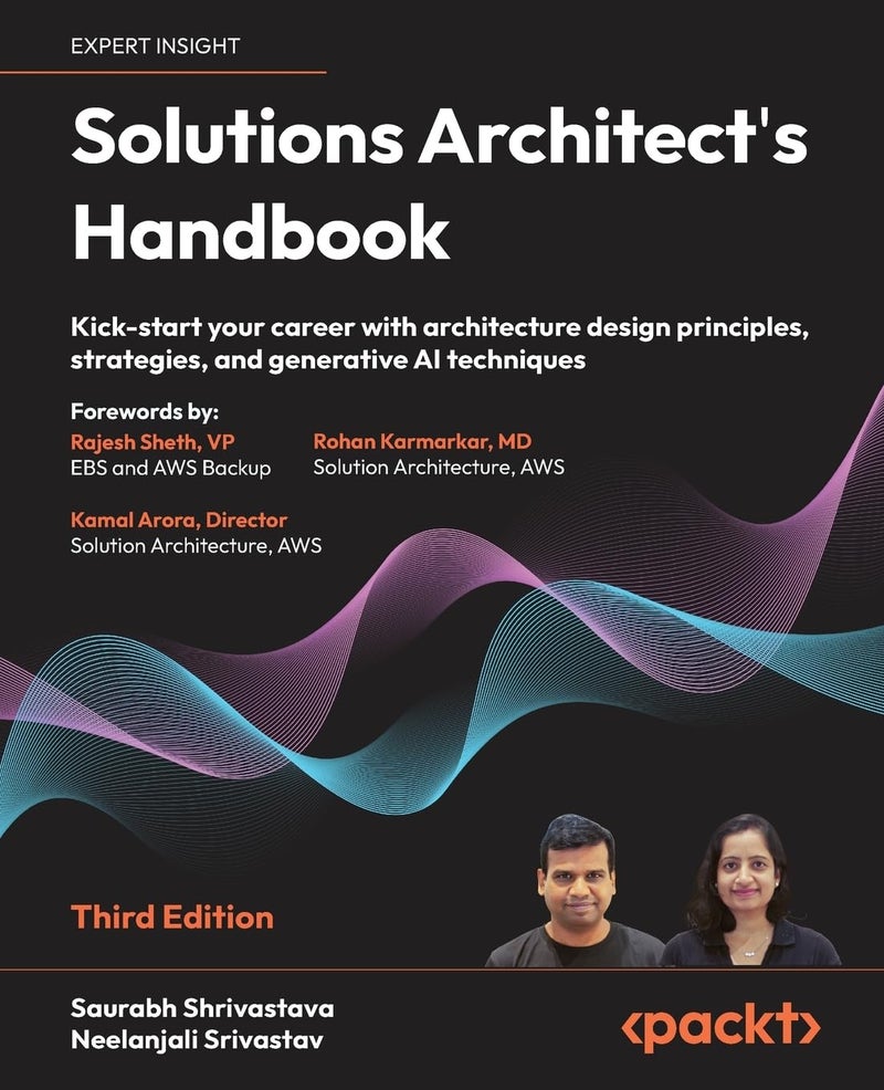 Solutions Architect's Handbook - Third Edition: Kick-start your career with architecture design principles, strategies, and generative AI techniques