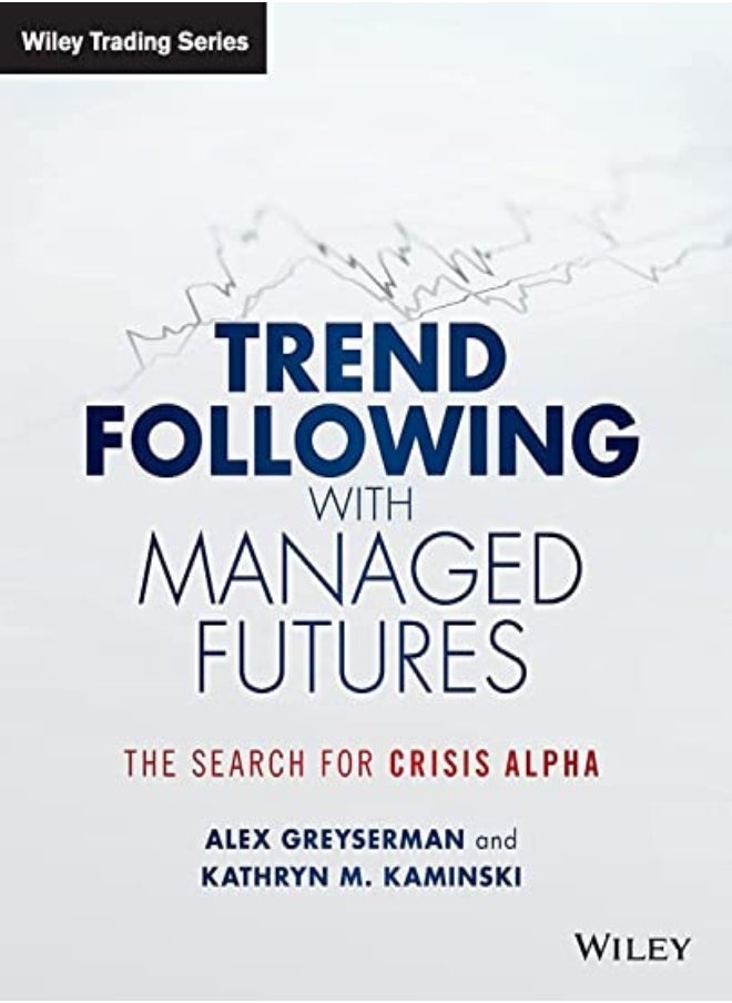 Trend Following with Managed Futures: The Search for Crisis Alpha 