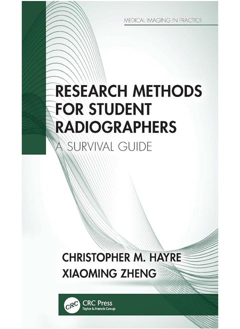 CRC Press Research Methods for Student Radiographers: A Survival Guide