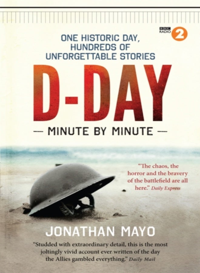 D-Day Minute By Minute 