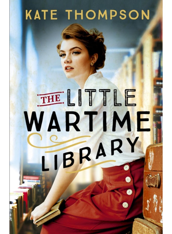 The Little Wartime Library : A gripping, heart-wrenching WW2 page-turner based on real events 
