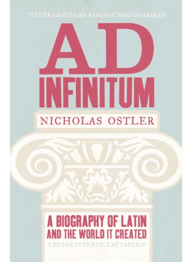 Ad Infinitum : A Biography of Latin
