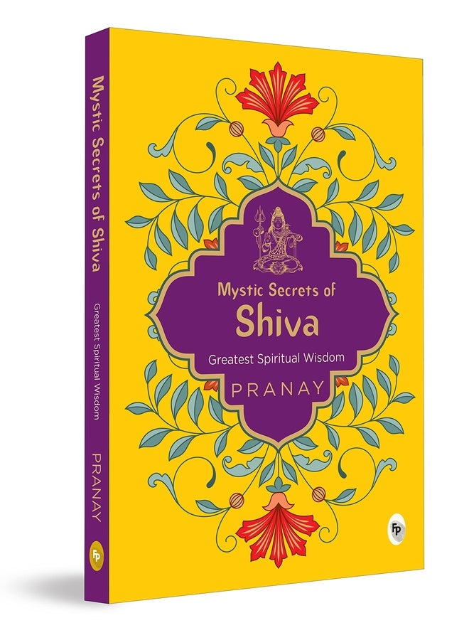 Mystic Secrets of Shiva by Pranay - English | Paperback | Hindu God Religious Book | Books on Hinduism/ Sanatan Dharma/ Religion | Devotional Stories | Spiritual Guide | Shiva Avatars