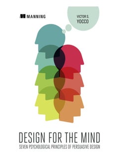 Design for the Mind:Seven Psychological Principles of Persuasive Design 