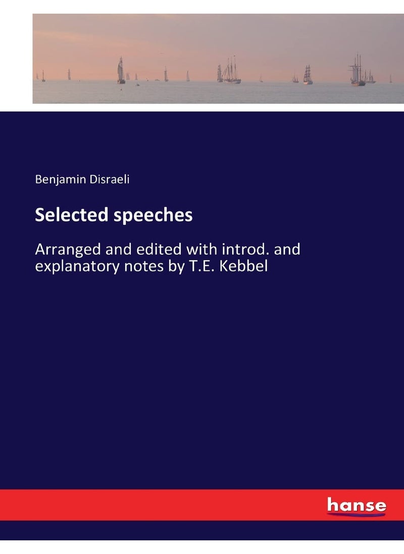 Selected speeches: Arranged and edited with introd. and explanatory notes by T.E. Kebbel  - Image 1