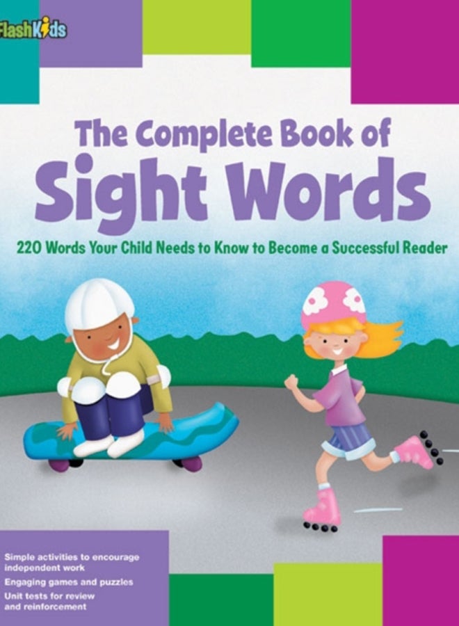 The Complete Book of Sight Words : 220 Words Your Child Needs to Know to Become a Successful Reader