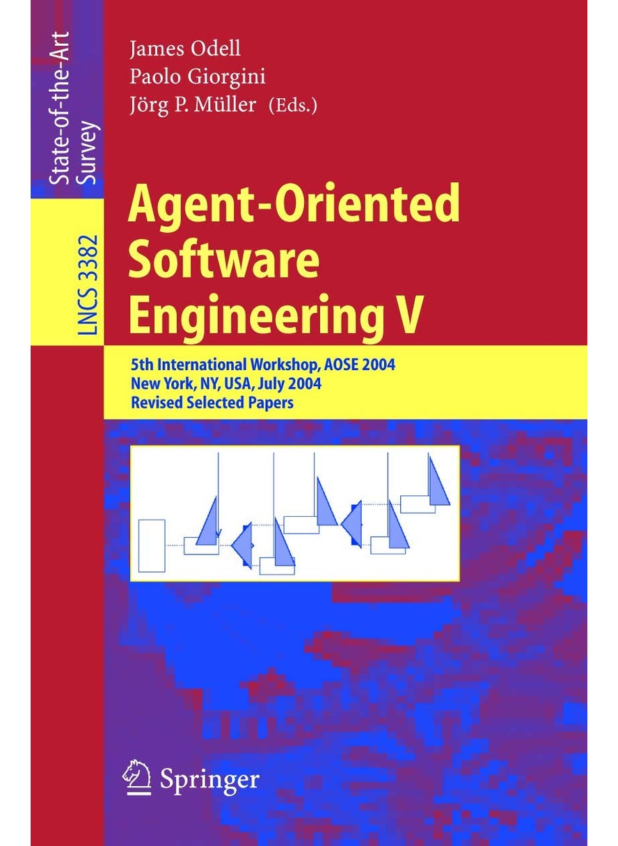 Agent-Oriented Software Engineering V: 5th International Workshop, AOSE 2004, New York, NY, USA, July 2004, Revised Selected Papers 