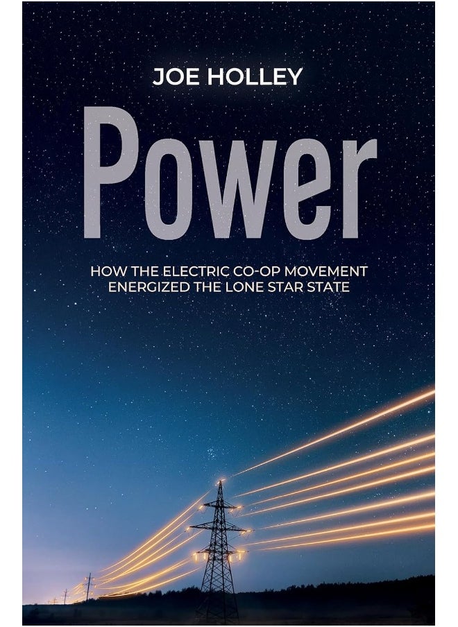 Power: How the Electric Co-Op Movement Energized the Lone Star State  - Image 2