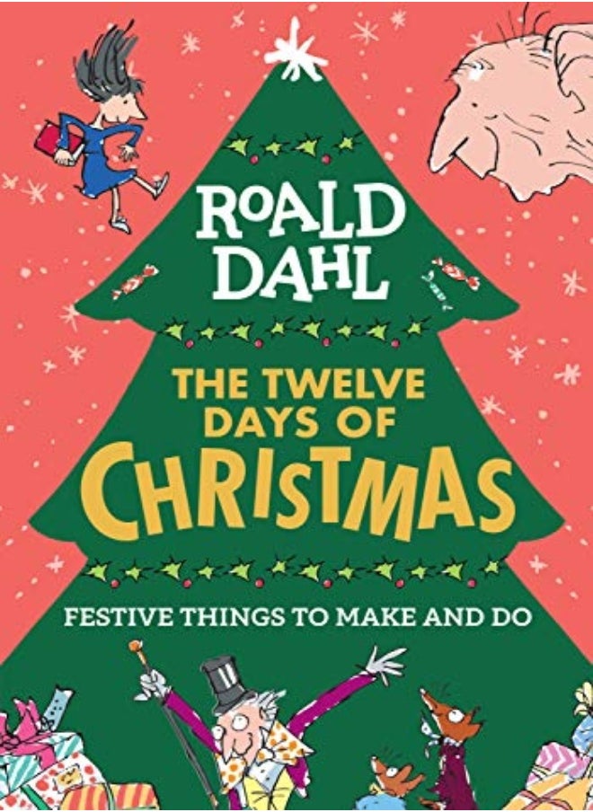 Roald Dahl: The Twelve Days of Christmas: Festive Things to Make and Do 