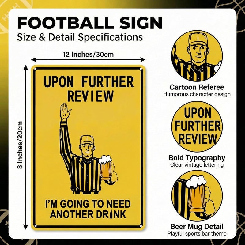 Crazysign Football Gifts Vintage Football Sign Upon Further Review I'm Going To Need Another Drink Tin Sign for Home Man Cave Garage Bar Basement Decor 8X12 Inch (3182) - Image 2