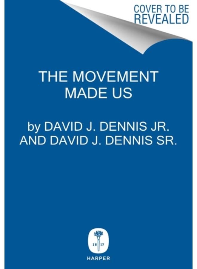The Movement Made Us : A Father, a Son, and the Legacy of a Freedom Ride 