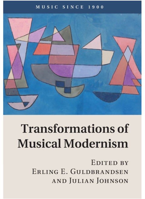 Transformations of Musical Modernism