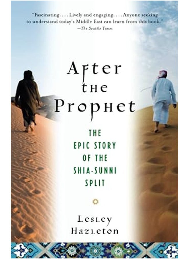 After the Prophet: The Epic Story of the Shia-Sunni Split in Islam 