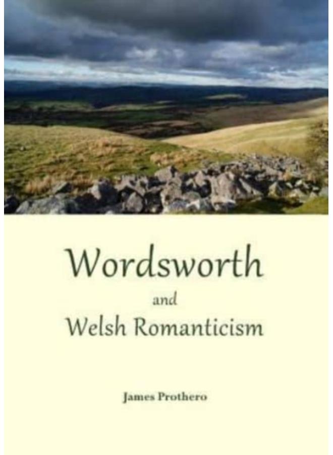 Wordsworth and Welsh Romanticism 