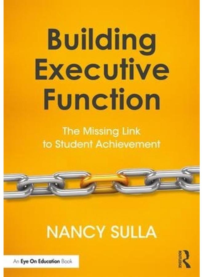 Building Executive Function: The Missing Link to Student Achievement