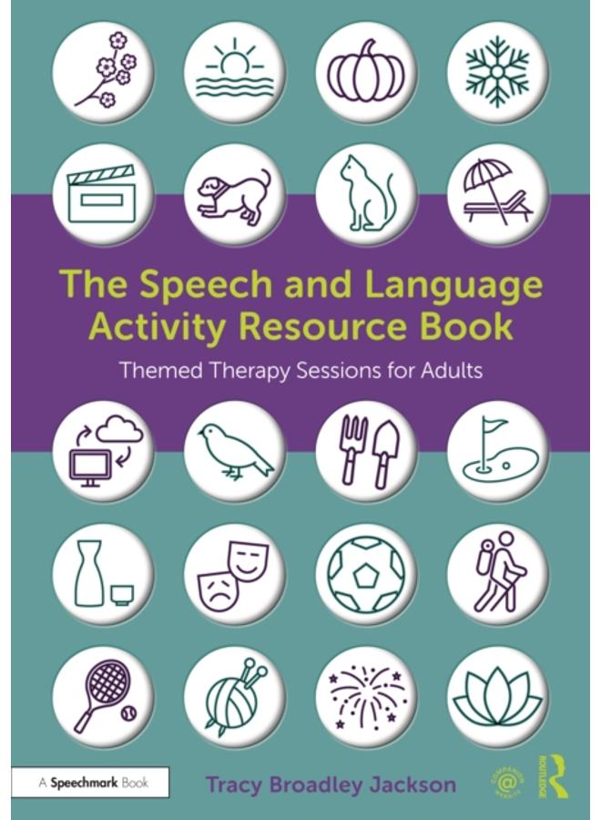 The Speech and Language Activity Resource Book : Themed Therapy Sessions for Adults 