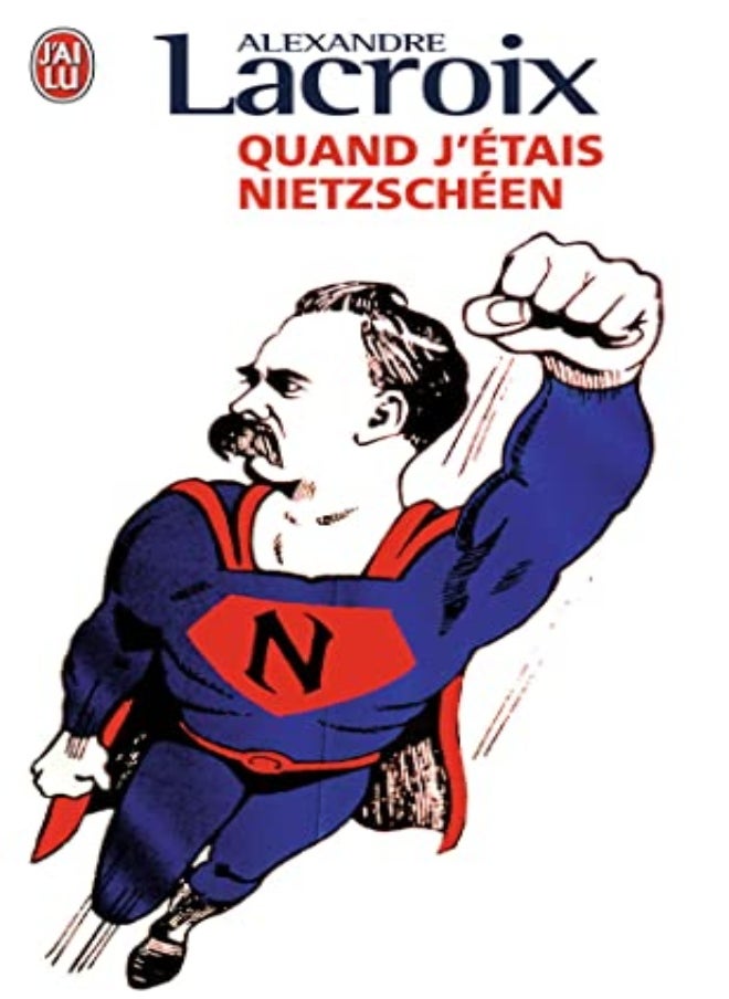 Quand j'étais nietzscheen 