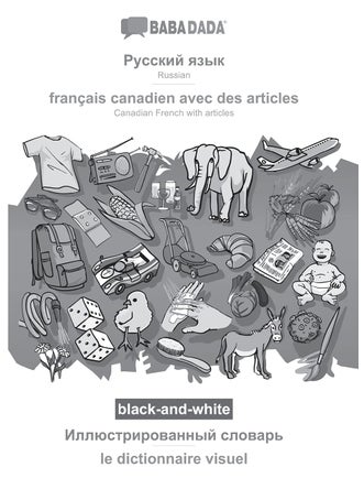 Russian (in cyrillic script) - français canadien avec des articles, visual dictionary, BW: BABADADA Russian (in cyrillic script) - Canadian French with articles, visual dictionary, BW - pzsku/Z3FC5162AD009D478DB60Z/45/1749035275/f9eaa396-69ff-4162-94a7-e21a152b7e70