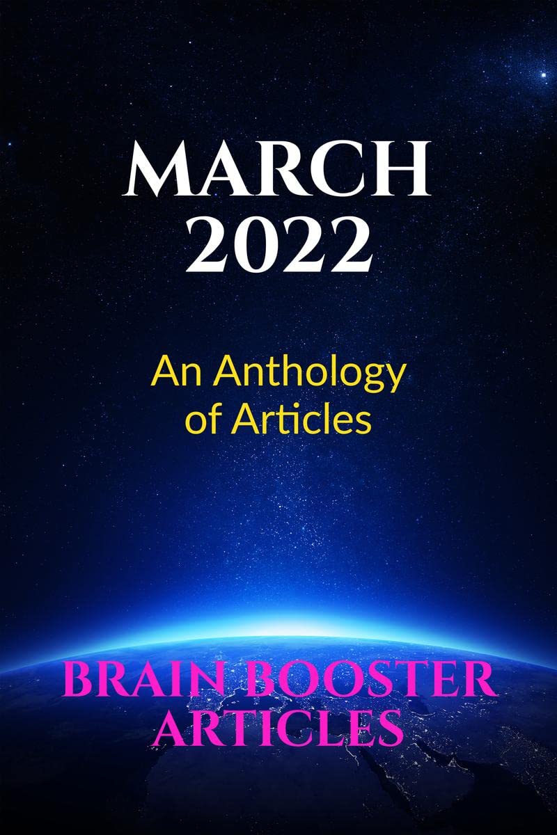 March 2022 : An Anthology of Articles