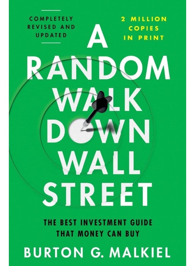 A Random Walk Down Wall Street: The Best Investment Guide That Money Can Buy