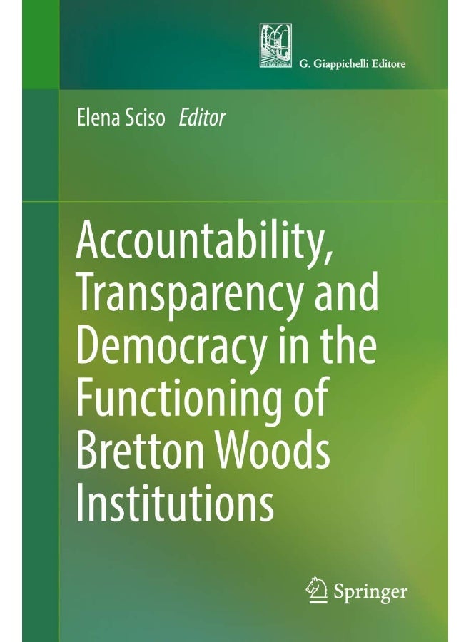 Accountability, Transparency and Democracy in the Functioning of Bretton Woods Institutions 