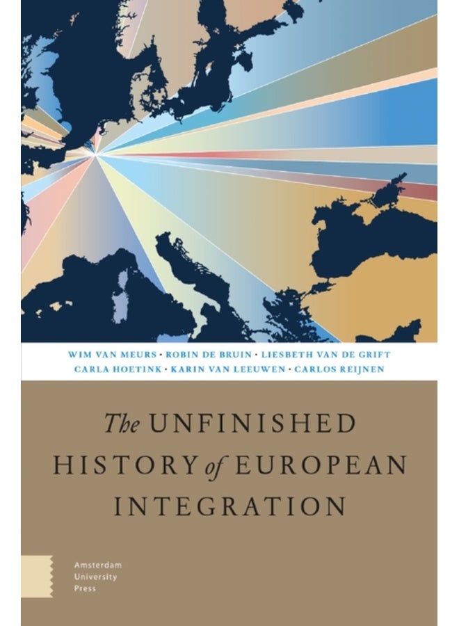 The Unfinished History of European Integration : Second, Revised Edition 