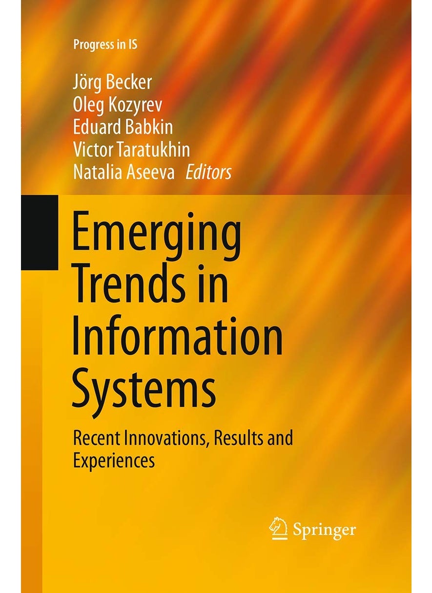 Emerging Trends in Information Systems: Recent Innovations, Results and Experiences 
