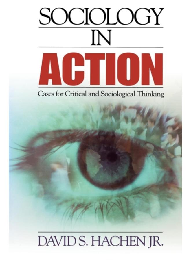 Sociology in Action : Cases for Critical and Sociological Thinking