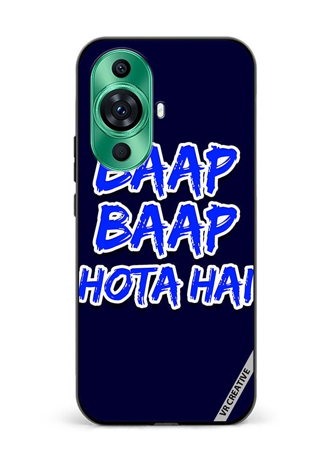 VR CREATIVE Protective Case Cover For Huawei nova 11 Ultra Baap Baap Hota Hai Hindi Meme Quote Design Multicolour - Image 1