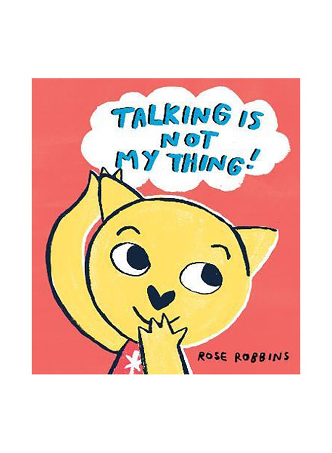 Talking is not my Thing