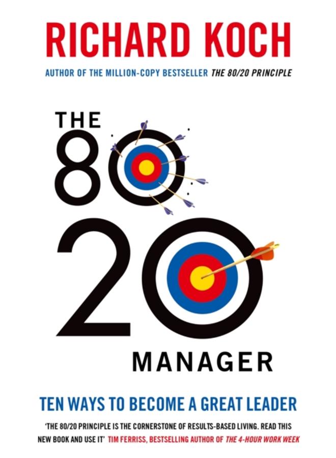 The 80/20 Manager : Ten ways to become a great leader 