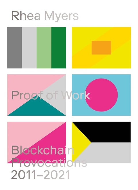 Proof of Work: Blockchain Provocations 2011-2021