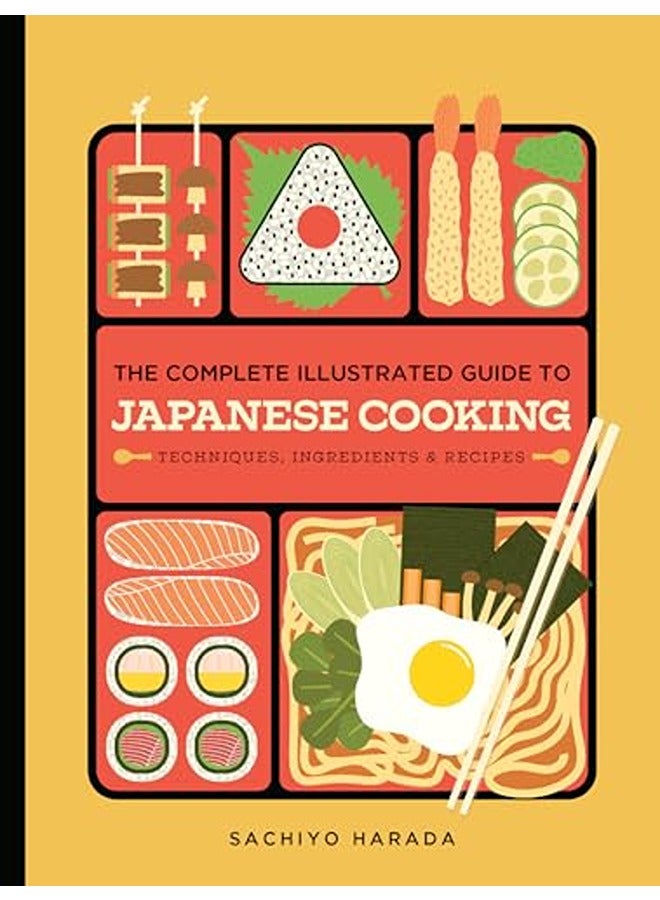 The Complete Illustrated Guide to Japanese Cooking: Techniques, Ingredients & Recipes