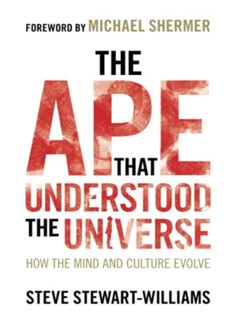The Ape that Understood the Universe: How the Mind and Culture Evolve