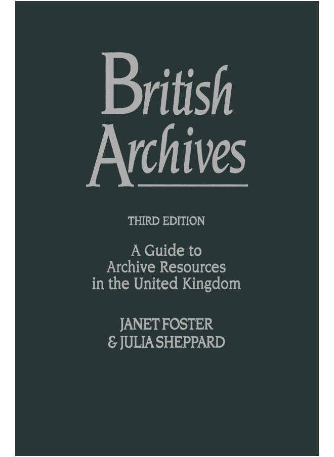 British Archives: A Guide to Archive Resources in the United Kingdom 