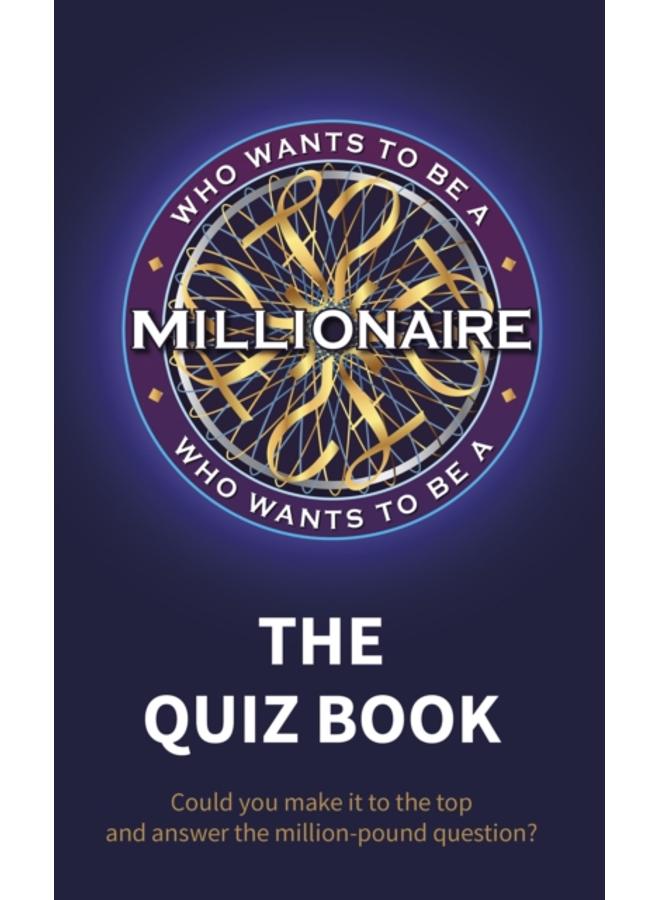 Who Wants to be a Millionaire - The Quiz Book 